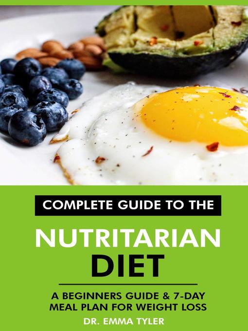 Title details for Complete Guide to the Nutritarian Diet by Dr. Emma Tyler - Available